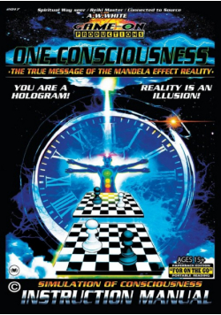 ONE CONSCIOUSNESS  (The True message of the Mandela effect reality)