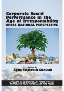Corporate Social Performance in the Age of Irresponsibility