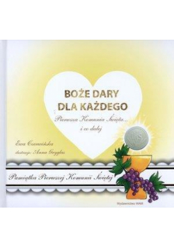 Boże dary dla każdego. Pierwsza Komunia Święta