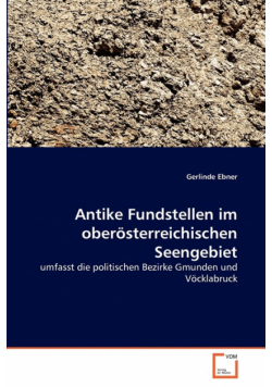 Antike Fundstellen im oberösterreichischen Seengebiet