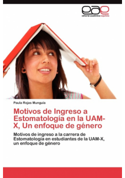 Motivos de Ingreso a Estomatología en la UAM-X, Un enfoque de género