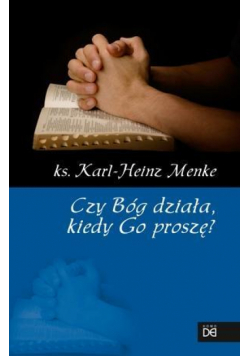Czy Bóg działa, kiedy Go proszę?