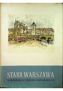 Stara Warszawa w rysunkach Tadeusza Cieślewskiego