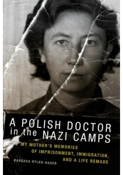 The Polish Doctor in Nazi Camps