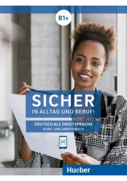 Sicher in Alltag und Beruf! B1 KB + AB HUEBER