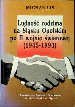 Ludność rodzima na Śląsku Opolskim po II wojnie światowej 1946 1993