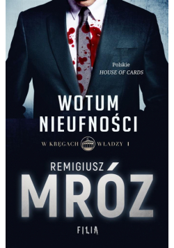 W kręgach władzy T.1 Wotum nieufności