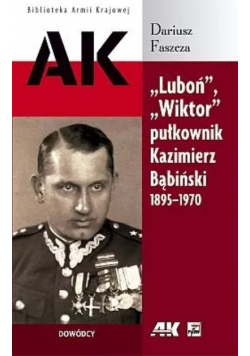 Luboń Wiktor pułkownik Kazimierz Bąbiński 1895 - 1970