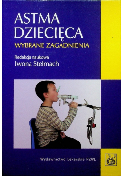 Astma dziecięca Wybrane zagadnienia