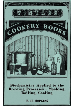 Biochemistry Applied to the Brewing Processes - Mashing, Boiling, Cooling