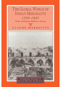 The Global World of Indian Merchants, 1750 1947