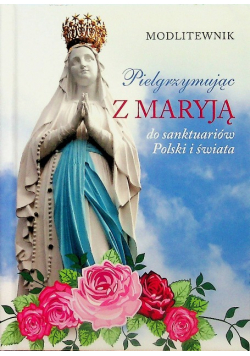 Modlitewnik Pielgrzymując z Maryją