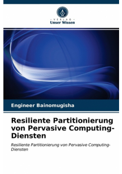 Resiliente Partitionierung von Pervasive Computing-Diensten