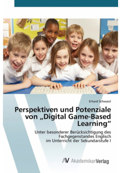 Perspektiven und Potenziale von „Digital Game-Based Learning"