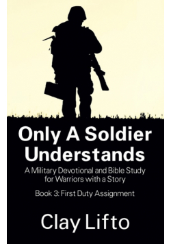 Only a Soldier Understands