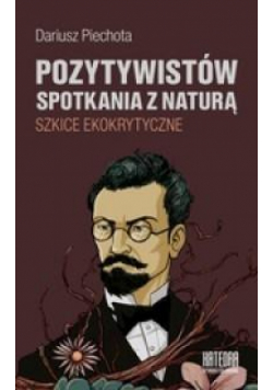 Pozytywistów spotkania z naturą...