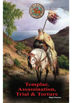 Templar, Assassination, Trial and Torture