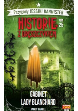 Historie z dreszczykiem tom 25 Gabinet Lady Blanchard