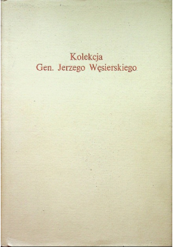 Kolekcja Generała Jerzego Węsierskiego