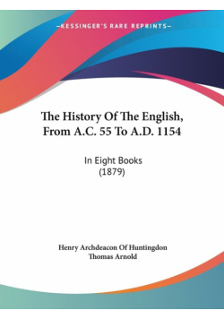 The History Of The English, From A.C. 55 To A.D. 1154