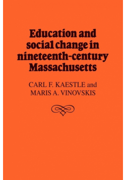 Education and Social Change in Nineteenth-Century Massachusetts