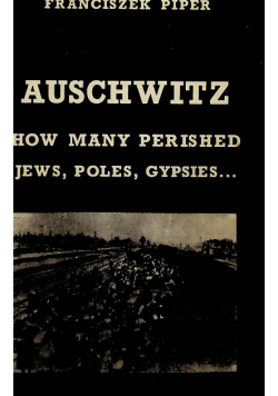 How Many  Perished Jews Poles Gypsies