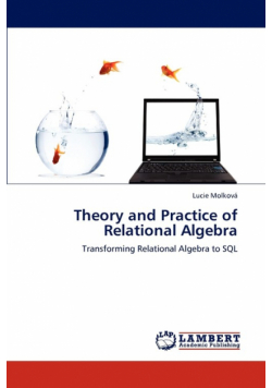 Theory and Practice of  Relational Algebra