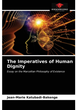 The Imperatives of Human Dignity