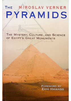 The Pyramids The Mystery Culture and Science of Egypts Great Monuments