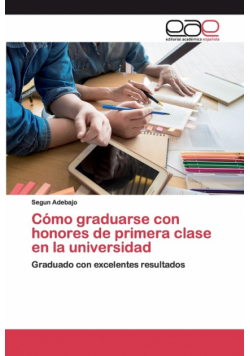 Cómo graduarse con honores de primera clase en la universidad