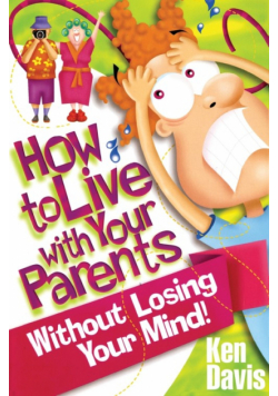 How to Live with Your Parents Without Losing Your Mind