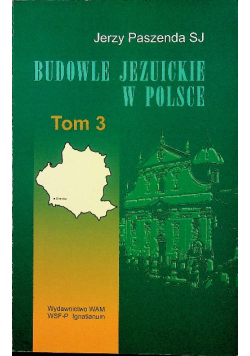 Budowle Jezuickie W Polsce Tom 3