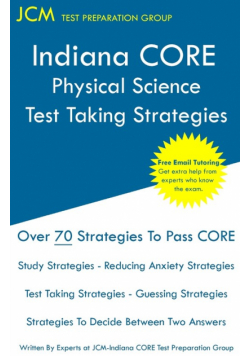 Indiana CORE Physical Science - Test Taking Strategies