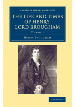 The Life and Times of Henry Lord Brougham - Volume             1