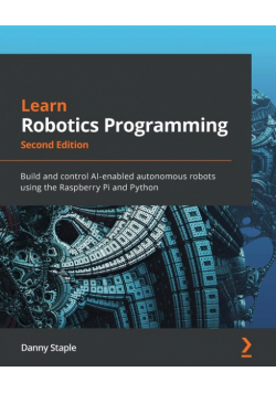 Learn Robotics Programming - Second Edition