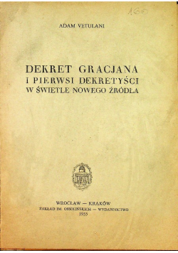 Dekret Gracjana i pierwsi dekretyści w świetle nowego źródła