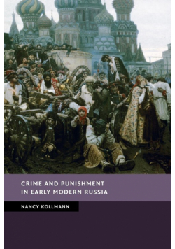 Crime and Punishment in Early Modern Russia