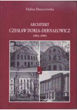 Architekt Czesław Doria Dernałowicz 1901 1993 Życie i twórczość