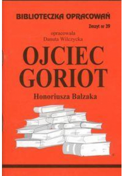 Biblioteczka opracowań nr 039 Ojciec Goriot