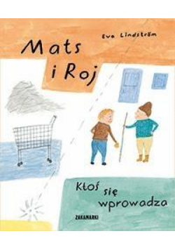 Mats i Roj. Ktoś się wprowadza