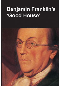 Benjamin Franklin's Good House (National Parks Handbook Series)