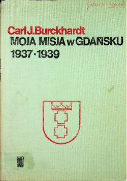 Moja misja w Gdańsku 1937 - 1939