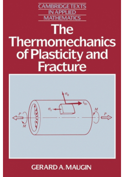 The Thermomechanics of Plasticity and Fracture