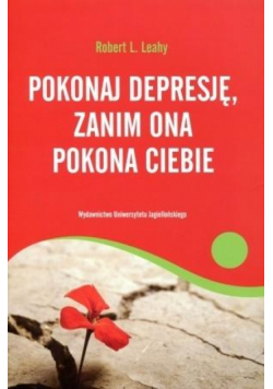 Pokonaj depresję, zanim ona pokona ciebie