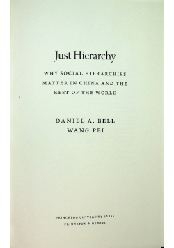 Just Hierarchy : Why Social Hierarchies Matter in China