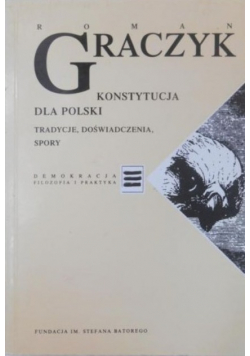 Konstytucja dla Polski Tradycje doświadczenia spory