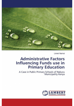 Administrative Factors Influencing Funds use in Primary Education