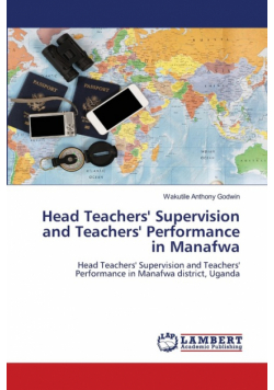 Head Teachers' Supervision and Teachers' Performance in Manafwa