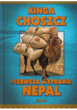 Choszcz Kinga - Pierwsza wyprawa Nepal