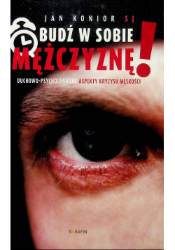 Obudź w sobie mężczyznę
